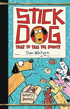 Stick Dog Tries to Take the Donuts - Watson, Tom