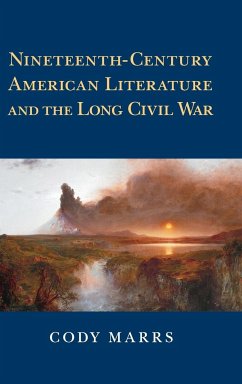 Nineteenth-Century American Literature and the Long Civil War - Marrs, Cody