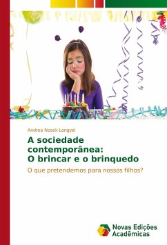 A sociedade contemporânea: O brincar e o brinquedo