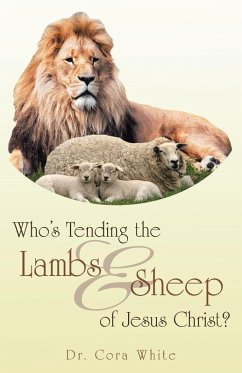 Who's Tending the Lambs & Sheep of Jesus Christ? - White, Cora