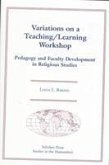 Variations on a Teaching/Learning Workshop