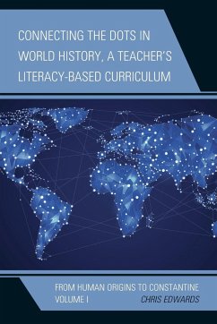 Connecting the Dots in World History, A Teacher's Literacy-Based Curriculum - Edwards, Chris