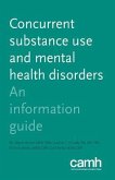 Concurrent Substance Use and Mental Health Disorders: An Information Guide