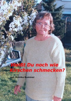 Weißt du noch wie Kirschen schmecken? - Kummer, Monika