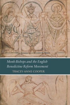 Monk-Bishops and the English Benedictine Reform Movement - Cooper, Tracey-Anne