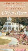 A Walking Guide to North Carolina's Historic New Bern