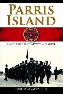 Parris Island: Once a Recruitlways a Marine - Alvarez, Eugene
