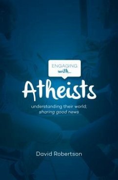 Engaging with Atheists - Robertson, David