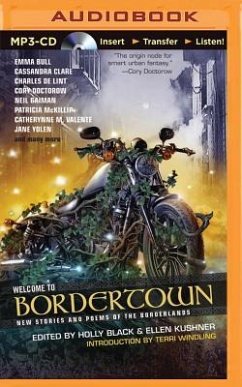 Welcome to Bordertown: New Stories and Poems of the Borderlands - Black (Editor), Holly; Kushner (Editor), Ellen