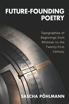 Future-Founding Poetry - Pöhlmann, Sascha