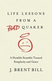 Life Lessons from a Bad Quaker