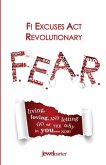 F.E.A.R. F! Excuses Act Revolutionary