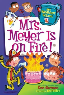 My Weirdest School #4: Mrs. Meyer Is on Fire! - Gutman, Dan