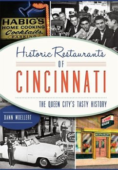 Historic Restaurants of Cincinnati:: The Queen City's Tasty History - Woellert, Dann