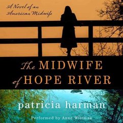 The Midwife of Hope River: A Novel of an American Midwife - Harman, Patricia
