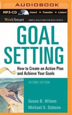 Goal Setting: How to Create an Action Plan and Achieve Your Goals - Wilson, Susan B.; Dobson, Michael S.
