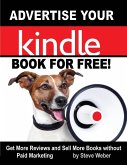 Advertise Your Kindle Book For Free! Get More Reviews and Sell More Books Without Paid Marketing