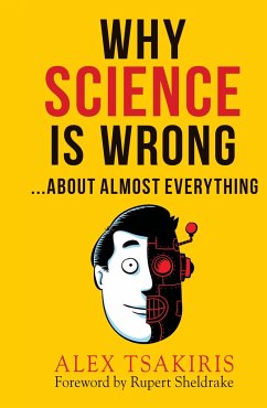 WHY SCIENCE IS WRONG...About Almost Everything - Tsakiris, Alex