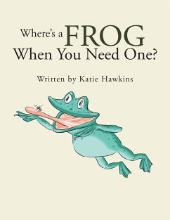 Where's a Frog When You Need One? - Hawkins, Katie