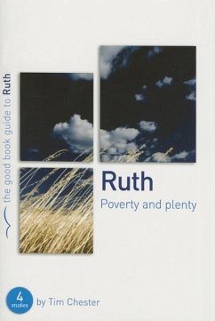 Ruth: Poverty and Plenty - Chester, Tim
