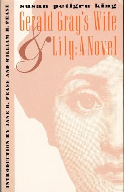 Gerald Gray's Wife and Lily: A Novel - King, Susan Petigru