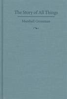 The Story of All Things - Grossman, Marshall