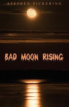 Bad Moon Rising - Pickering, Stephen