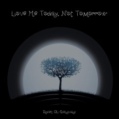 Love Me Today, Not Tomorrow