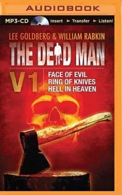 The Dead Man Vol 1: Face of Evil, Ring of Knives, Hell in Heaven - Goldberg, Lee; Rabkin, William; Daniels, James