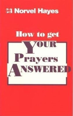 How to Get Your Prayers Answered - Hayes, Norvel