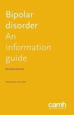 Bipolar Disorder: An Information Guide - Bipolar Clinic Staff, Camh