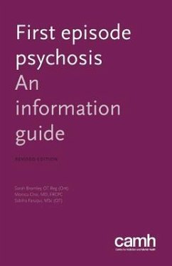 First Episode Psychosis: An Information Guide - Bromley, Sarah; Choi, Monica; Faruqui, Sabiha