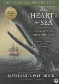 In the Heart of the Sea: Young Reader's Edition: The Tragedy of the Whaleship Essex