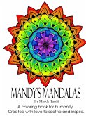 Mandy's Mandalas A Coloring Book for Humanity. Created with Love to Soothe and Inspire.