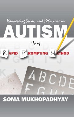 Harnessing Stims and Behaviors in Autism Using Rapid Prompting Method - Mukhopadhyay, Soma