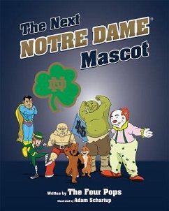 Next Notre Dame Mascot - O'Brien, Daniel; Davis, Glenn; Smith, Mark; Stapleton, Tom