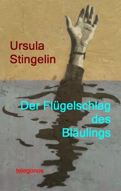 Der Flügelschlag des Bläulings - Stingelin, Ursula