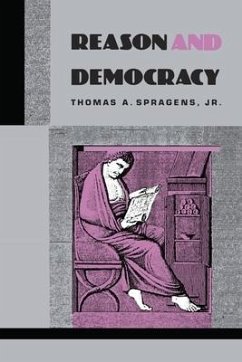 Reason and Democracy - Spragens, Thomas A