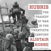 Hubris: The Tragedy of War in the Twentieth Century