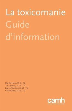 La Toxicomanie: Guide D'Information - Herie, Marilyn; Godden, Tim; Shenfeld, Joanne