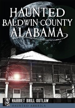 Haunted Baldwin County, Alabama - Outlaw, Harriet Brill