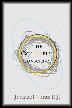 The Colorful Conscience - Vante R. J., Jeymani