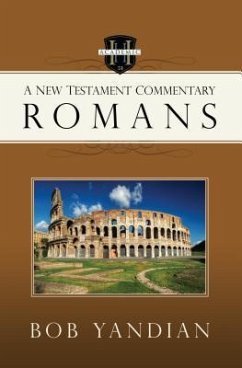 Romans: A New Testament Commentary - Yandian, Bob
