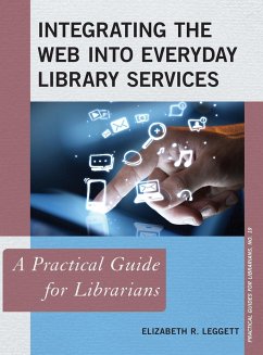 Integrating the Web into Everyday Library Services - Leggett, Elizabeth R.