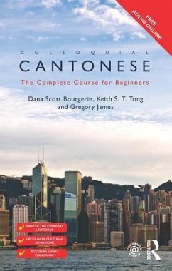 Colloquial Cantonese - Bourgerie, Dana Scott; Tong, Keith S T; James, Gregory
