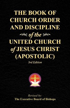 The Book of Church Order and Discipline of the United Church Of Jesus Christ (Apostolic) - The Executive Board of Bishops