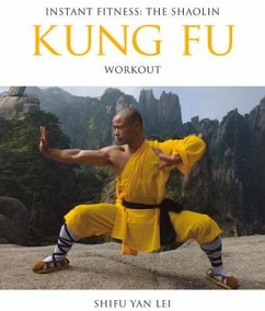 Instant Fitness: The Shaolin Kung Fu Workout - Shi, Shifu Yan Lei
