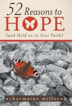 52 Reasons to Hope (and Hold on to Your Faith) - Miller, Charmaine