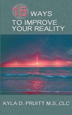 15 Ways to Improve Your Reality - Pruitt, Kyla D