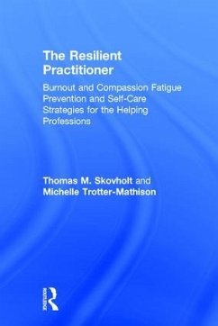 The Resilient Practitioner - Skovholt, Thomas M; Trotter-Mathison, Michelle